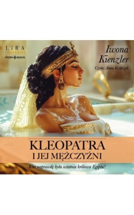 Kleopatra i jej mężczyźni - Iwona Kienzler - Audiobook - 978-83-8412-699-8