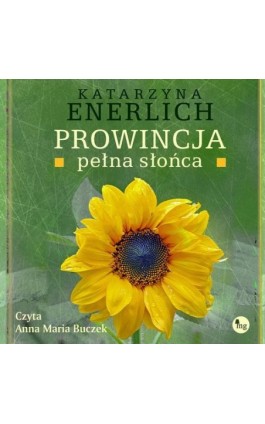 Prowincja pełna słońca - Katarzyna Enerlich - Audiobook - 978-83-8241-401-1