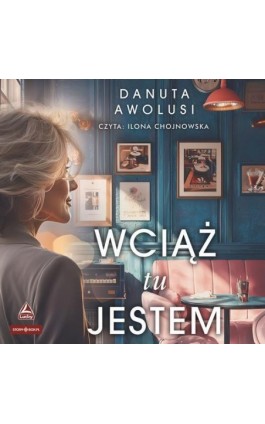 Wciąż tu jestem - Danuta Avolusi - Audiobook - 978-83-8412-721-6