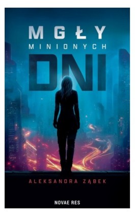 Mgły minionych dni - Aleksandra Ząbek - Ebook - 978-83-8423-530-0