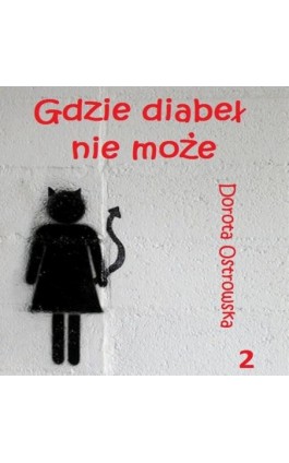 Gdzie diabeł nie może 2 - Dorota Ostrowska - Audiobook - 978-83-979973-0-1