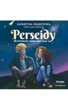 Gwieździste niebo nad nami. Tom 1. Perseidy - Katarzyna Grabowska - Audiobook - 978-83-8412-584-7
