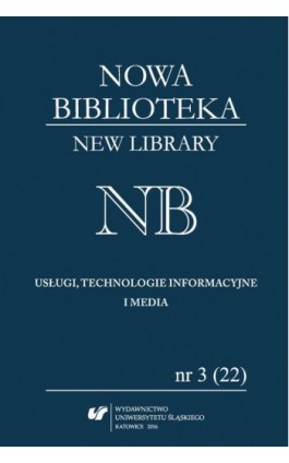 Nowa Biblioteka. New Library. Usługi, technologie informacyjne i media 2016, nr 3 (22) - Ebook