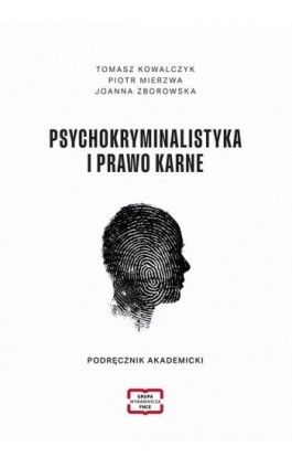 Psychokryminalistyka i prawo karne Podręcznik akademicki - Tomasz Kowalczyk - Ebook - 978-83-68501-43-8