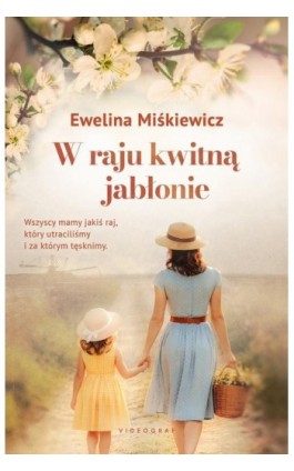 W raju kwitną jabłonie - Ewelina Miśkiewicz - Ebook - 978-83-8293-386-4
