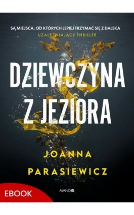 Dziewczyna z jeziora - Joanna Parasiewicz - Ebook - 978-83-277-4490-6
