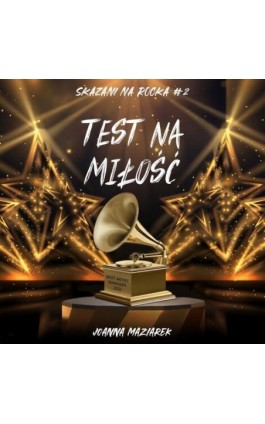 Test na miłość. Skazani na rocka #2 - Joanna Maziarek - Audiobook - 978-83-68384-99-4