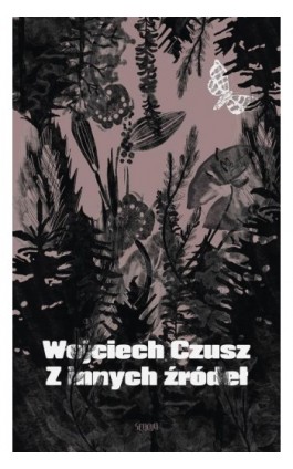 Z innych źródeł - Wojciech Czusz - Ebook - 978-83-67935-51-7