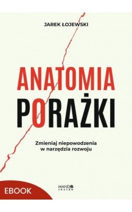 Anatomia porażki - Jarek Łojewski - Ebook - 978-83-277-4803-4