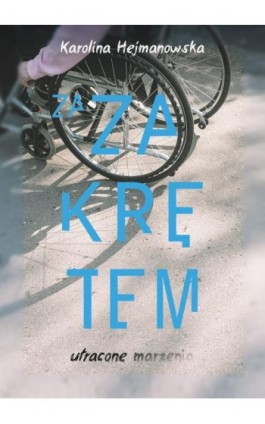 Za zakrętem. Utracone marzenia - Karolina Hejmanowska - Ebook - 978-83-68768-05-3