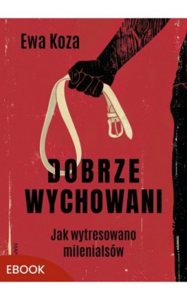 Dobrze wychowani - Ewa Koza - Ebook - 978-83-277-5085-3