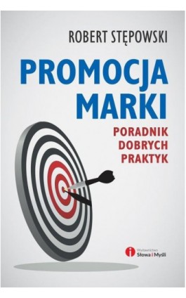 Promocja marki. Poradnik dobrych praktyk - Robert Stępowski - Ebook - 978-83-63566-61-6