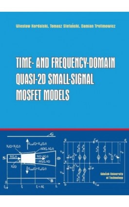 Time- and Frequency-Domain Quasi-2D Small-Signal MOSFET Models - Wiesław Kordalski - Ebook - 978-83-7348-773-4