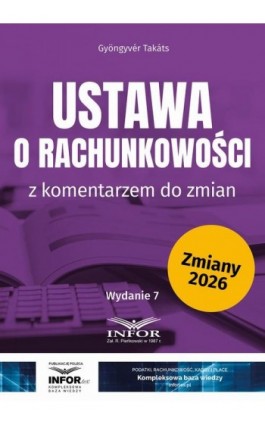 Ustawa o rachunkowości z komentarzem do zmian - Gyongyver Takats - Ebook - 978-83-8268-911-2