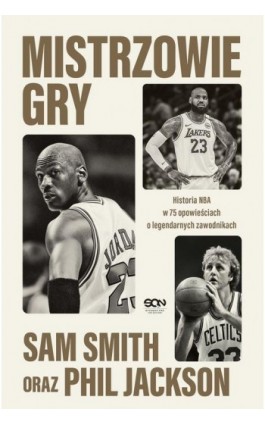 Mistrzowie gry. Historia NBA w 75 opowieściach o legendarnych zawodnikach - Phil Jackson - Ebook - 978-83-8406-218-0