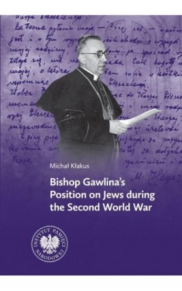 Bishop Gawlina’s Position on Jews during the Second World War - Michał Kłakus - Ebook - 978-83-8376-915-8