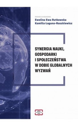 Synergia nauki, gospodarki i społeczeństwa w dobie globalnych wyzwań - Ebook - 978-83-68501-45-2