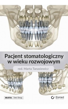 Pacjent stomatologiczny w wieku rozwojowym - Ebook - 978-83-66984-65-3