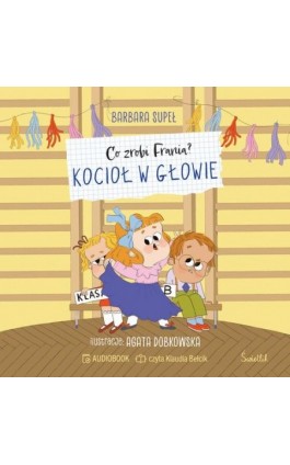Kocioł w głowie. Co zrobi Frania? - Barbara Supeł - Audiobook - 978-83-8417-804-1