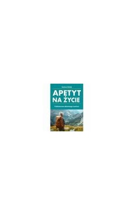 Apetyt na życie - Dariusz Kielak - Ebook - 978-83-01-24998-4