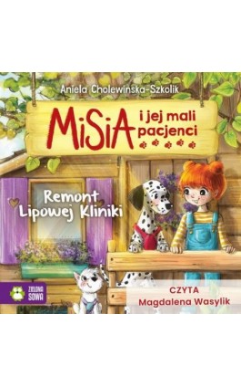 Misia i jej mali pacjenci. Remont Lipowej Kliniki - Aniela Cholewińska-Szkolik - Audiobook - 978-83-8388-674-9