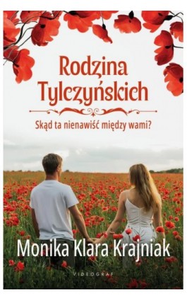 Rodzina Tylczyńskich. Tom 2: Skąd ta nienawiść między wami? - Monika Klara Krajniak - Ebook - 978-83-8293-388-8