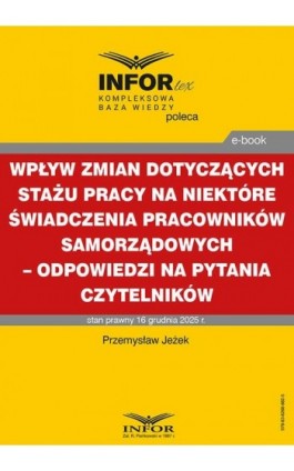 Wpływ zmian dotyczących stażu pracy na niektóre świadczenia pracowników samorządowych – odpowiedzi na pytania Czytelników - Przemysław Jeżek - Ebook - 978-83-8268-882-5