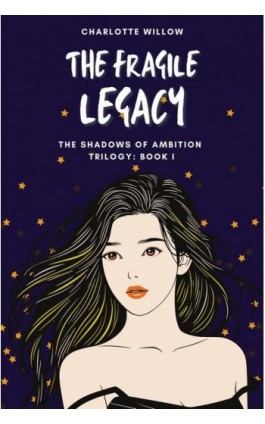 The Fragile Legacy - Charlotte Willow - Ebook - 9798235799158
