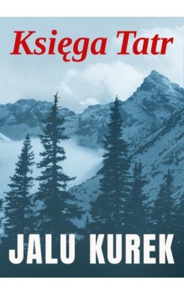 Księga Tatr - Jalu Kurek - Ebook - 978-83-68790-28-3