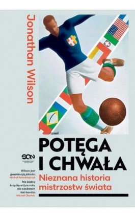 Potęga i chwała. Nieznana historia mistrzostw świata - Jonathan Wilson - Ebook - 978-83-8330-771-8