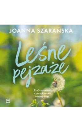 Leśne pejzaże - Joanna Szarańska - Audiobook - 9788368889413