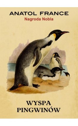 Wyspa Pingwinów - Anatol France - Ebook - 978-83-68790-29-0