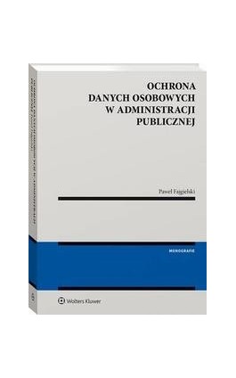 Ochrona danych osobowych w administracji publicznej - Paweł Fajgielski - Ebook - 978-83-8246-605-8