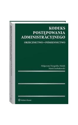 Kodeks postępowania administracyjnego. Orzecznictwo. Piśmiennictwo - Marek Szubiakowski - Ebook - 978-83-8246-772-7