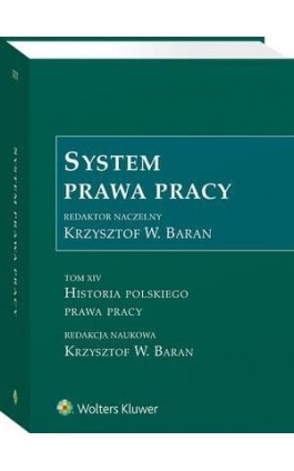 System prawa pracy. Tom XIV. Historia polskiego prawa pracy - Monika Latos-Miłkowska - Ebook - 978-83-8246-658-4