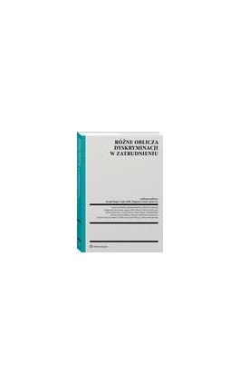 Różne oblicza dyskryminacji w zatrudnieniu - Aneta Tyc - Ebook - 978-83-8246-773-4