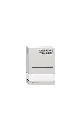 Prawne i etyczne aspekty reklamy adwokackiej - Piotr F. Piesiewicz - Ebook - 978-83-8246-980-6