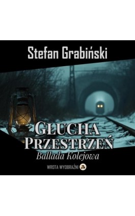 Głucha Przestrzeń - Stefan Grabiński - Audiobook - 978-83-68887-54-9
