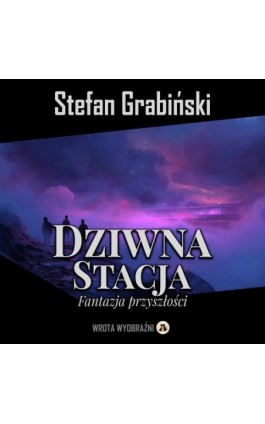 Dziwna stacja - Stefan Grabiński - Audiobook - 978-83-68887-68-6