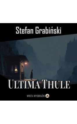 Ultima Thule - Stefan Grabiński - Audiobook - 978-83-68887-74-7