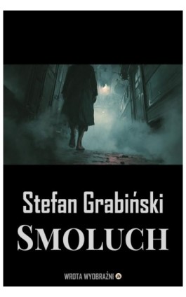 Smoluch - Stefan Grabiński - Ebook - 978-83-68887-57-0