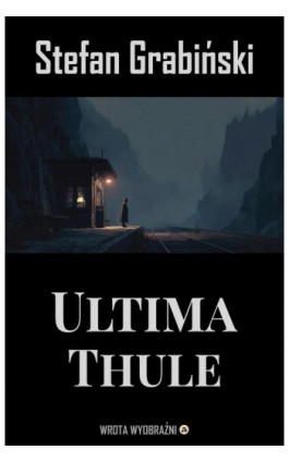 Ultima Thule - Stefan Grabiński - Ebook - 978-83-68887-73-0