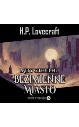Bezimienne Miasto - H.P. Lovecraft - Audiobook - 978-83-68887-96-9