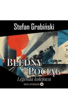 Błędny pociąg - Stefan Grabiński - Audiobook - 978-83-68887-70-9