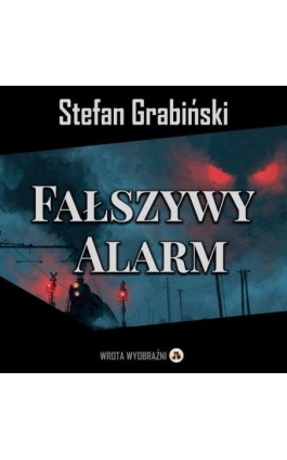 Fałszywy Alarm - Stefan Grabiński - Audiobook - 978-83-68887-59-4