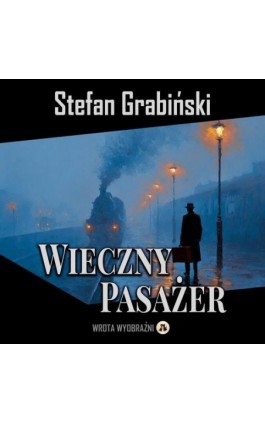 Wieczny Pasażer - Stefan Grabiński - Audiobook - 978-83-68914-20-7