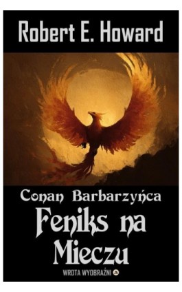 Feniks na Mieczu - Robert E. Howard - Ebook - 978-83-68914-34-4