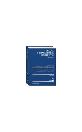 Ustawa o transporcie kolejowym. Komentarz - Marek Wierzbowski - Ebook - 978-83-8286-794-7