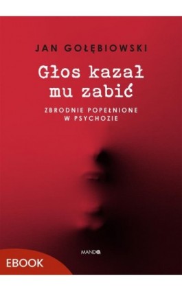Głos kazał mu zabić