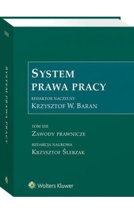 System Prawa Pracy. Tom XIII - Krzysztof Ślebzak - Ebook - 978-83-8286-902-6